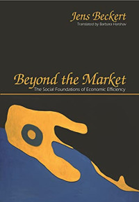BEYOND THE MARKET: THE SOCIAL FOUNDATIONS OF ECONOMICS EFFICIENCY