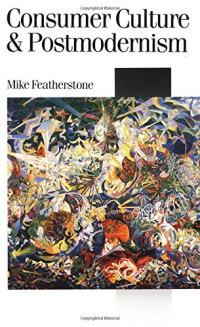 CONSUMER CULTURE & POSTMODERNISM