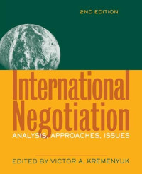 INTERNATIONAL NEGOTIATION: ANALYSIS, APPROACHES, ISSUES