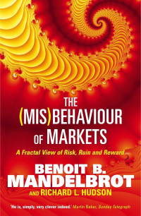 THE (MIS) BEHAVIOUR OF MARKETS: A FRACTAL VIEW OF RISK, RUIN AND REWARD