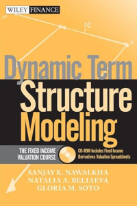 DYNAMIC TERM STRUCTURE MODELING: THE FIXED INCOME VALUATION COURSE