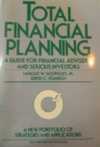 TOTAL FINANCIAL PLANNING: A GUIDE FOR FINANCIAL ADVISERS AND SERIOUS INVESTORS