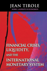 FINANCIAL CRISES, LIQUIDITY, AND THE INTERNATIONAL MONETARY SYSTEM