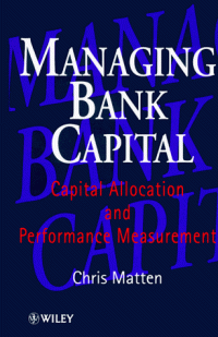 MANAGING BANK CAPITAL: CAPITAL ALLOCATION AND PERFORMANCE MEASUREMENT