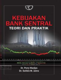 KEBIJAKAN BANK SENTRAL: TEORI DAN PRAKTIK