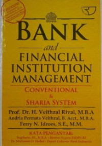 BANK AND FINANCIAL INSTITUTION MANAGEMENT: CONVENTIONAL & SHARIA SYSTEM