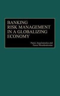 BANKING RISK MANAGEMENT IN A GLOBAL ECONOMY