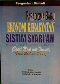 PARADIGMA BARU: EKONOMI KERAKYATAN SISTIM SYARIAH: PERJALANAN GAGASAN & GERAKAN BMT DI INDONESIA