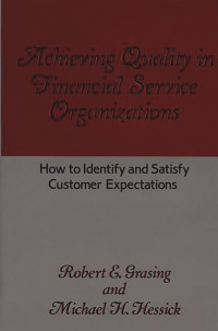 ACHIEVING QUALITY IN FINANCIAL SERVICE ORGANIZATIONS: HOW IDENTIFY AND STATISFY CUSTOMER EXPECTATIONS