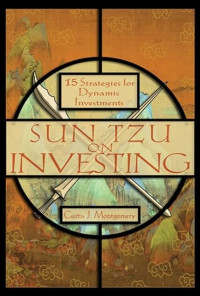 SUN TZU ON INVESTING: 15 STRATEGIES FOR DYNAMIC INVESTMENTS