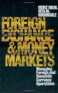 FOREIGN EXCHANGE & MONEY MARKETS: MANAGING FOREIGN AND DOMESTIC CURRENCY OPERATIONS