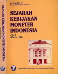 Image of SEJARAH KEBIJAKAN MONETER INDONESIA: JILID I (1945-1958)