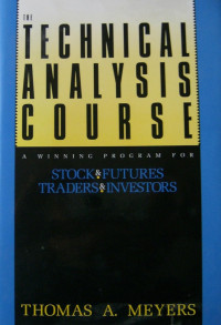 THE TECHNICAL ANALYSIS COURSE: A WINNING PROGRAM FOR STOCK & FUTURES, TRADERS & INVESTORS