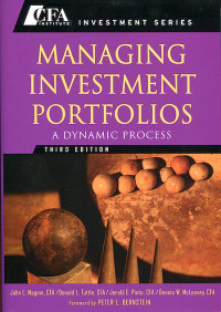 MANAGING INVESTMENT PORTFOLIOS: A DYNAMIC PROCESS