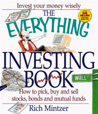 EVERYTHING INVESTING BOOK: HOW TO PICK, BUY AND SELL STOCKS, BONDS AND MUTUAL FUNDS