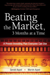 BEATING THE MARKET, 3 MONTHS AT A TIME: A PROVEN INVESTING PLAN EVERYONE CAN USE
