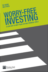 WORRY-FREE INVESTING: A SURE WAY TO ACHIEVE YOUR LIFETIME FINANCIAL GOALS