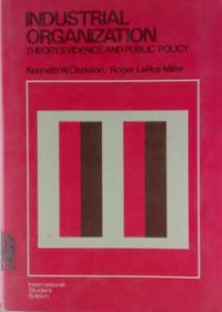 INDUSTRIAL ORGANIZATION: THEORY, EVIDENCE, AND PUBLIC POLICY