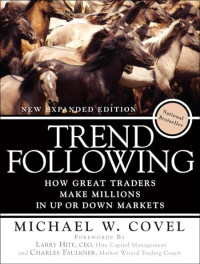 TREND FOLLOWING: HOW GREAT TRADERS MAKE MILLIONS IN UP OR DOWN MARKETS