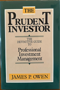 THE PRUDENT INVESTOR: THE DEFINITIVE GUIDE TO PROFESSIONAL INVESTMENT MANAGEMENT