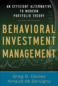 BEHAVIORAL INVESTMENT MANAGEMENT: AN EFFICIENT ALTERNATIVE TO MODERN PORTFOLIO THEORY