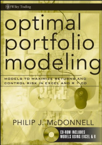 OPTIMAL PORTFOLIO MODELING: MODELS TO MAXIMIZE RETURNS AND CONTROL RISK IN EXCEL AND R+CD