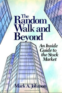 THE RANDOM WALK AND BEYOND: AN INSIDE GUIDE TO THE STOCK MARKET