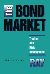 THE BOND MARKET: TRADING AND RISK MANAGEMENT