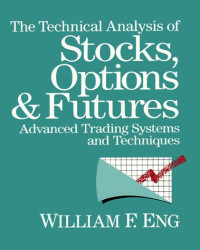 THE TECHNICAL ANALYSIS OF STOCKS, OPTIONS & FUTURES: ADVANCED TRADING SYSTEMS AND TECHNIQUES