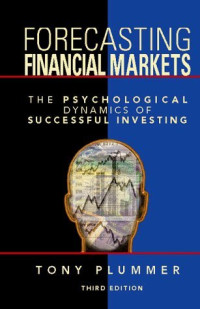 FORECASTING FINANCIAL MARKETS: THE PSYCHOLOGICAL DYNAMICS OF SUCCESSFUL INVESTING