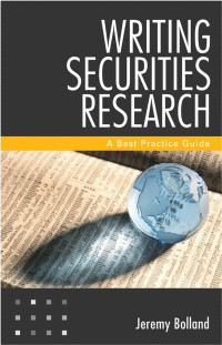 WRITING SECURITIES RESEARCH: A BEST PRACTICE GUIDE
