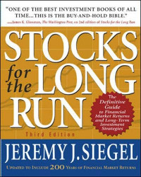 STOCKS FOR THE LONG RUN: THE DEFINITIVE GUIDE TO FINANCIAL MARKET RETURNS AND LONG-TERM INVESTMENT STRATEGIES