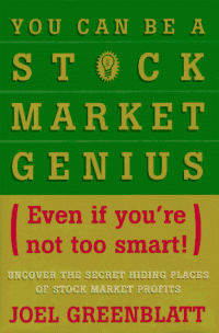 YOU CAN BE A STOCK MARKET GENIUS EVEN IF YOU`RE NOT TOO SMART: UNCOVER THE SECRET HIDING PLACES OF STOCK MARKET PROFITS