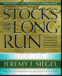 STOCKS FOR THE LONG RUN: THE DEFINITIVE GUIDE TO FINANCIAL MARKET RETURNS & LONG-TERM INVESTMENT STRATEGIES