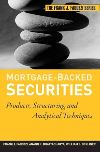 MORTGAGE-BACKED SECURITIES: PRODUCTS, STRUCTURING AND ANALYTICAL TECHNIQUES