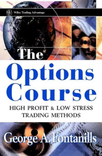 THE OPTIONS COURSE: HIGH PROFIT & LOW STRESS TRADING METHODS