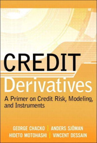CREDIT DERIVATIVES: A PRIMER ON CREDIT RISK, MODELING, AND INSTRUMENTS