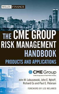 THE CME GROUP RISK MANAGEMENT HANDBOOK PRODUCTS AND APPLICATIONS