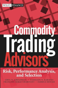 COMMODITY TRADING ADVISORS: RISK, PERFORMANCE ANALYSIS, AND SELECTION