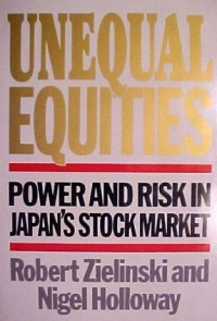 UNEQUAL EQUITIES: POWER AND RISK IN JAPAN`S STOCK MARKET