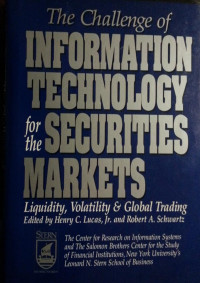 THE CHALLENGE OF INFORMATION TECHNOLOGY FOR THE SECURITIES MARKETS: LIQUIDITY, VOLATILITY & GLOBAL TRAINING