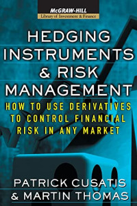Image of HEDGING INSTRUMENTS & RISKS MANAGEMENT: HOW TO DERIVATIVES TO CONTROL FINANCIAL RISK IN ANY MARKET