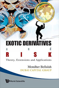 EXOTIC DERIVATIVES AND RISK: THEORY, EXTENTIONS AND APPLICATIONS