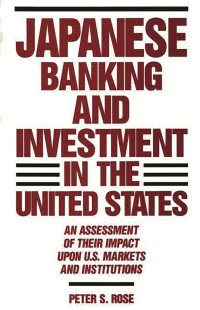 JAPANESE BANKING AND INVESTMENT IN THE UNITED STATES