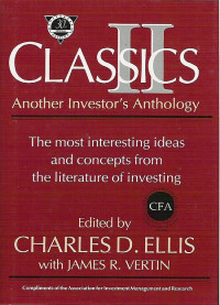 CLASSICS II: ANOTHER INVESTOR`S ANTHOLOGY: THE MOST INTERESTING IDEAS CONCEPTS FROM THE LITERATURE OF INVESTING