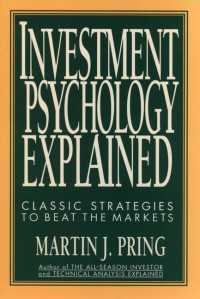 INVESTMENT PSYCHOLOGY EXPLAINED: CLASSIC STRATEGIES TO BEAT THE MARKETS