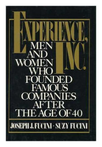 EXPERIENCE MEN AND WOMEN WHO FOUNDED FAMOUS COMPANIES AFTER THE AGE OF 40
