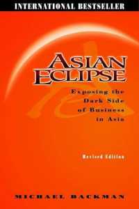 ASIAN ECLIPSE: EXPOSING THE DARK SIDE OF BUSINESS IN ASIA