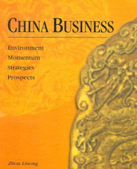 CHINA BUSINESS: ENVIRONMENT MOMENTUM STRATEGIES PROSPECTS