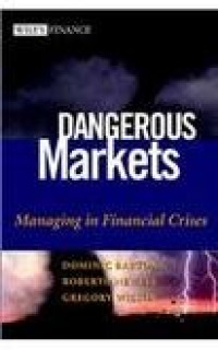 DANGEROUS MARKETS: MANAGING IN FINANCIAL CRISES